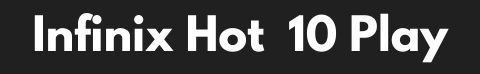 Infinix Hot 10 Play