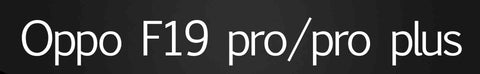 Oppo F19 pro/pro plus