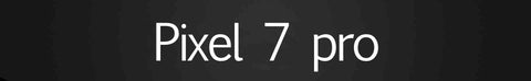 Google Pixel 7 pro