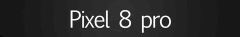 Google pixel 8 pro