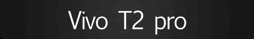 Vivo T2 pro