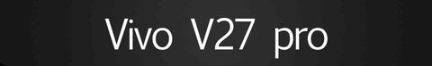 Vivo V27 pro