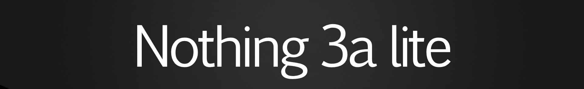 Nothing 3a lite - The Hatke