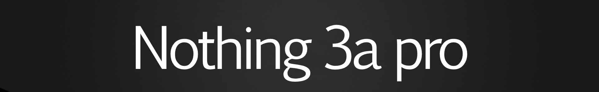 Nothing 3a pro - The Hatke