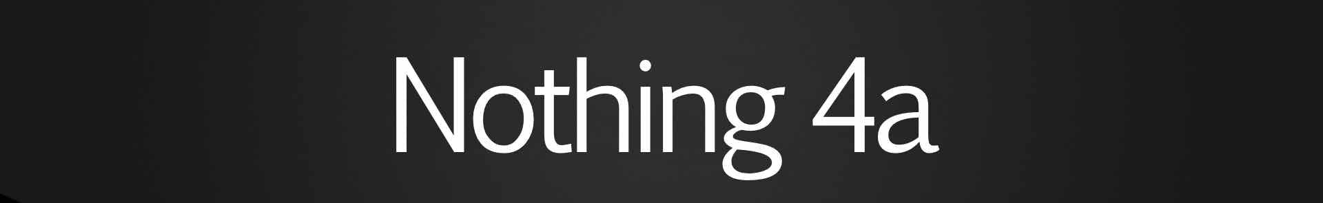 Nothing 4a - The Hatke